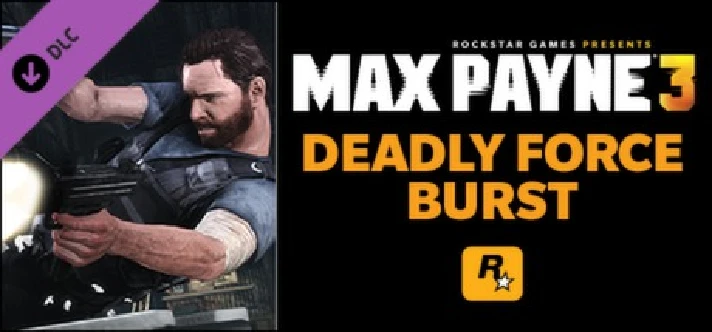 DLC: Max Payne 3: Deadly Force Burst Steam Gift GLOBAL