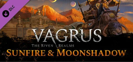 Vagrus - The Riven Reams: Sunfire and Moonshadow  DLC