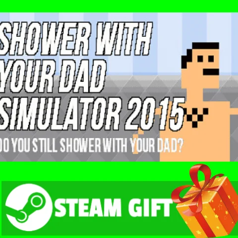 ⭐️ Shower With Your Dad Simulator 2015 Do You Still Sho