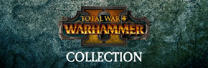 TOTAL WAR: WARHAMMER II COLLECTION