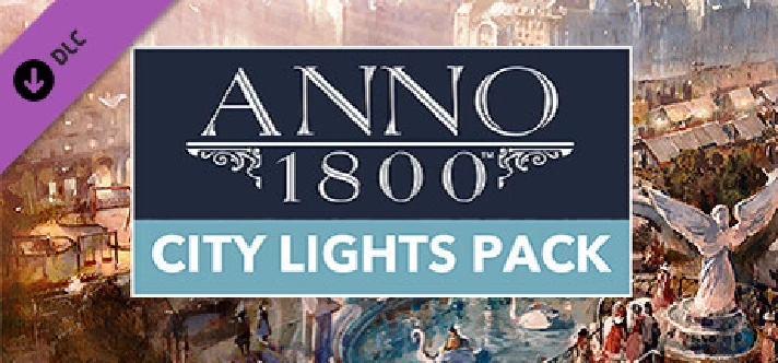 Anno 1800 - City Lights Pack (Steam Gift RU)