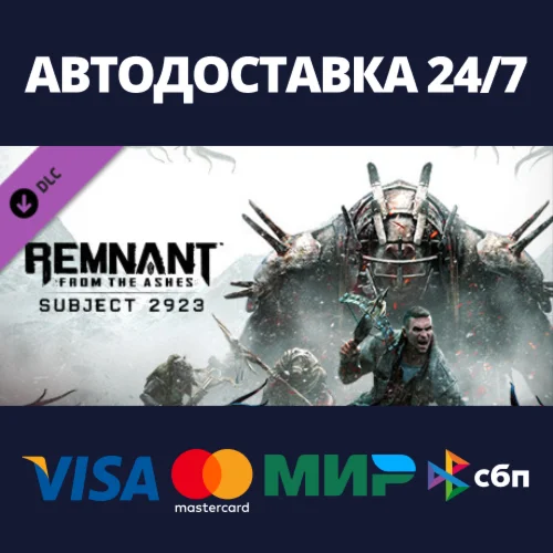Remnant: From the Ashes - Subject 2923 DLCSteam RU