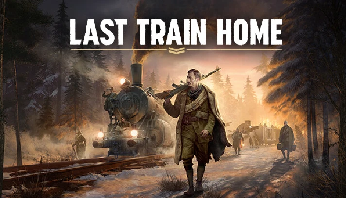 🔥 Last Train Home | Steam RU+UA+KZ+CIS 🔥