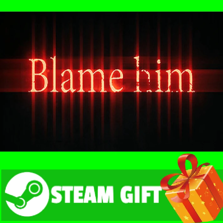 ⭐️ALL COUNTRIES⭐️ Blame him STEAM GIFT