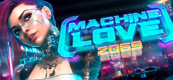 🔥 Machine Love 2069 | Steam RU+UA+KZ+CIS 🔥