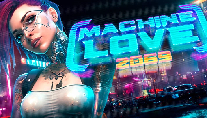 🔥 Machine Love 2069 | Steam RU+UA+KZ+CIS 🔥