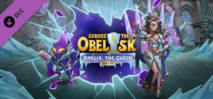 Across the Obelisk: Amelia, the Queen DLC - STEAM RU