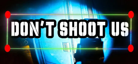 DONT SHOOT US - STEAM GIFT РОССИЯ