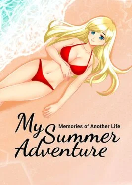 My Summer Adventure: Memories of Another Life