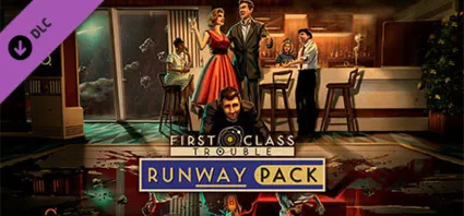 First Class Trouble Runway Pack 💎 DLC STEAM GIFT РОССИЯ
