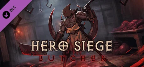 Hero Siege - Butcher (Class) DLC - STEAM GIFT РОССИЯ
