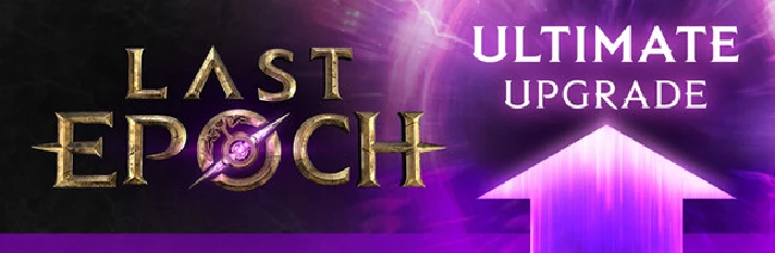 Last Epoch - Ultimate UPGRADE (Steam Gift RU)