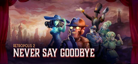Retropolis 2: Never Say Goodbye - STEAM GIFT РОССИЯ
