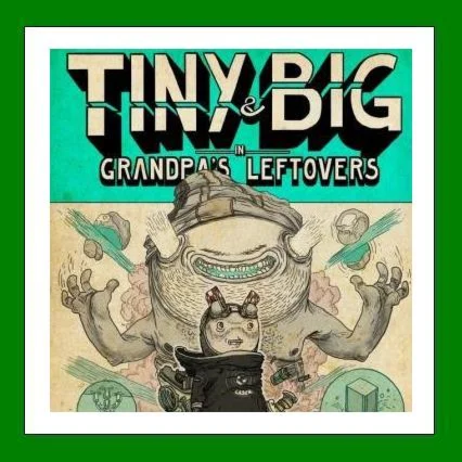 Tiny and Big: Grandpas Leftovers️SteamRegion Free