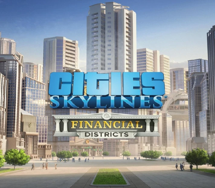 🥃 Cities: Skylines - Financial Districts 🌠 Steam DLC