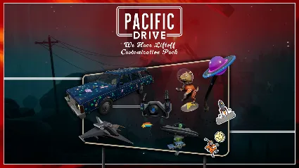 Pacific Drive: We Have Liftoff Customization Pack STEAM