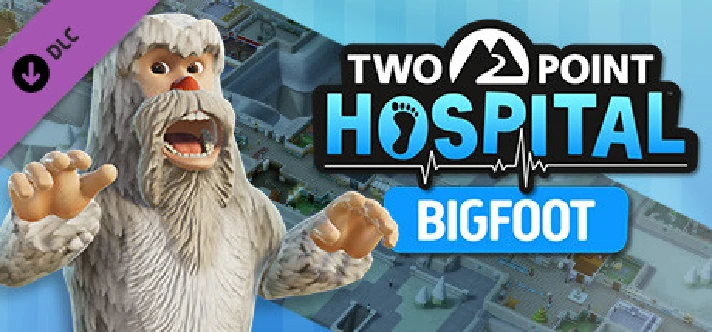 ✅ Two Point Hospital: Bigfoot (Steam Key / Global)