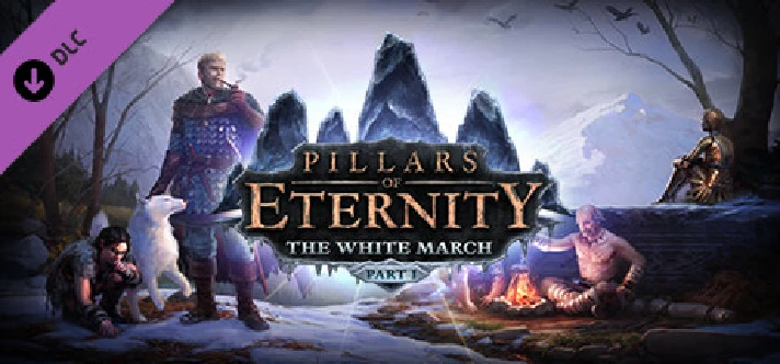 Pillars of Eternity - The White March Part I Steam Gift