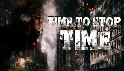 🔥 Time To Stop Time | Steam РУ+UA+KZ+СНГ 🔥