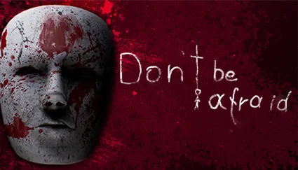 🔥 Don't Be Afraid | Steam РУ+UA+KZ+СНГ 🔥