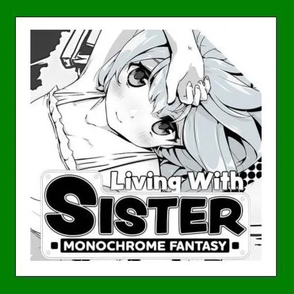 Living With Sister: Monochrome Fantasy️25 ИгрSteam⭐