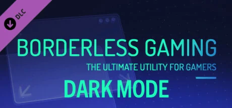 Borderless Gaming - Dark Mode DLC * STEAM РОССИЯ 