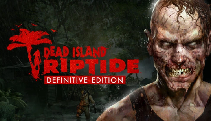 🔶Dead Island: Riptide Definitive (CIS/LATAM) Steam