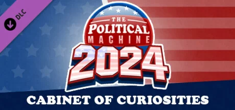 The Political Machine 2024 - Cabinet of Curiosities 