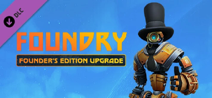 Foundry - Founder´s Edition Upgrade 💎 DLC STEAM GIFT R