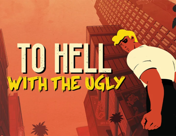 To Hell With The Ugly (steam key)