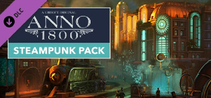 Anno 1800 - Steampunk Pack (Steam Gift RU)