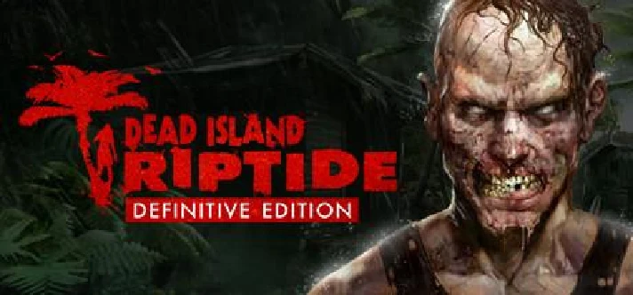 ✅Dead Island Definitive Collection (Edition + Riptide)