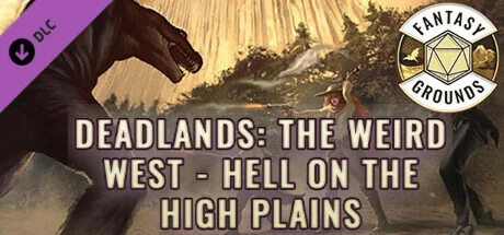 Fantasy Grounds - Deadlands: the Weird West - Hell on t