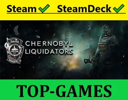 Chernobyl Liquidators | Steam | Steam Deck 🎮 АВТОВЫДАЧА ⚡