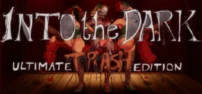 Into the Dark: Ultimate Trash Edition (Steam Gift)