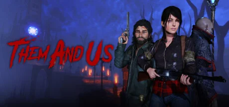 Them and Us (STEAM КЛЮЧ) РОССИЯ+МИР / РУССКИЙ ЯЗЫК