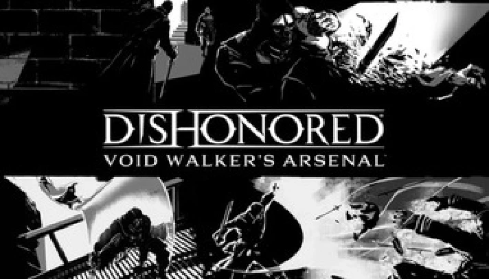 Dishonored - Void Walker Arsenal STEAM GIFT  GLOBAL