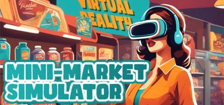 Mini-Market Simulator VR  АВТОДОСТАВКА STEAM РОССИЯ
