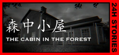 24H Stories: The Cabin In The Forest  STEAM РОССИЯ