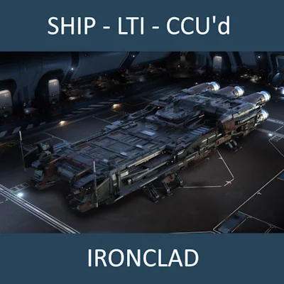Ironclad - LTI - CCU'd Ship