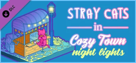 Stray Cats in Cozy Town: Night Lights  DLC STEAM GIFT