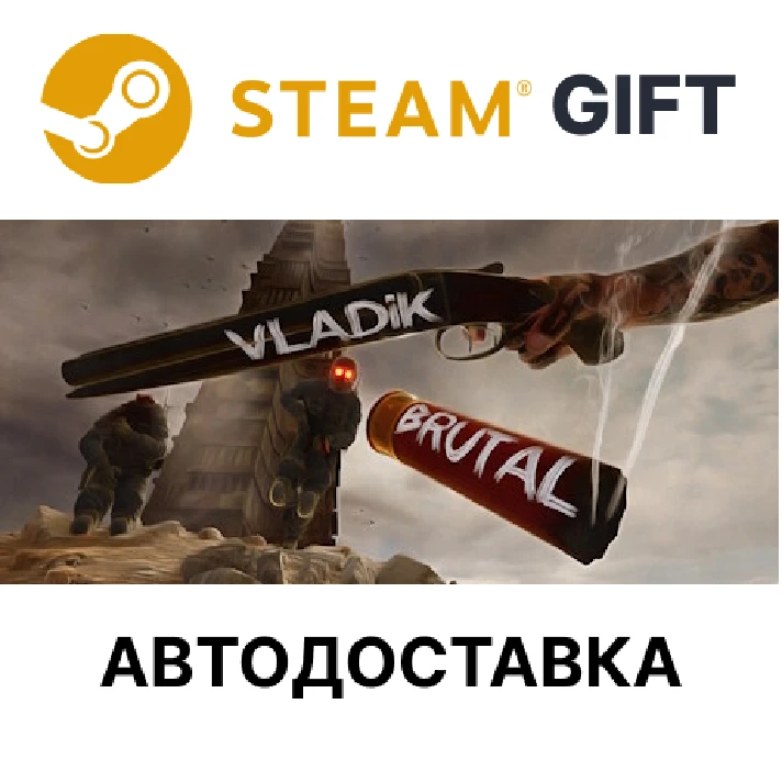 ✅VLADiK BRUTAL🎁Steam GIFT🌐Region Select🌐AUTO🌐