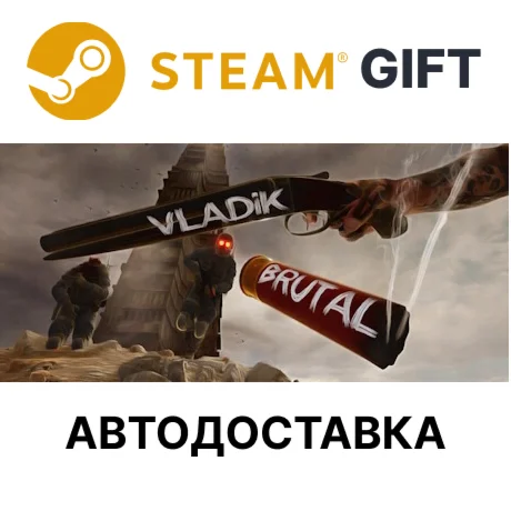 VLADiK BRUTALSteam GIFTВыбор РегионаАВТО