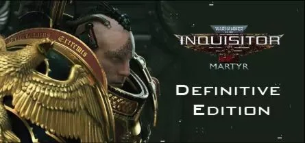 Warhammer 40,000: Inquisitor - Martyr Definitive Editio
