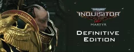 Warhammer 40,000: Inquisitor - Martyr Definitive Editio