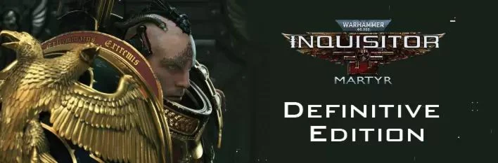 Warhammer 40,000: Inquisitor - Martyr Definitive Editio