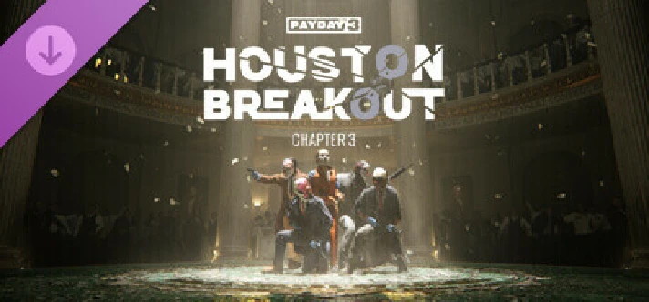 PAYDAY 3:  Chapter 3 - Houston Breakout DLC