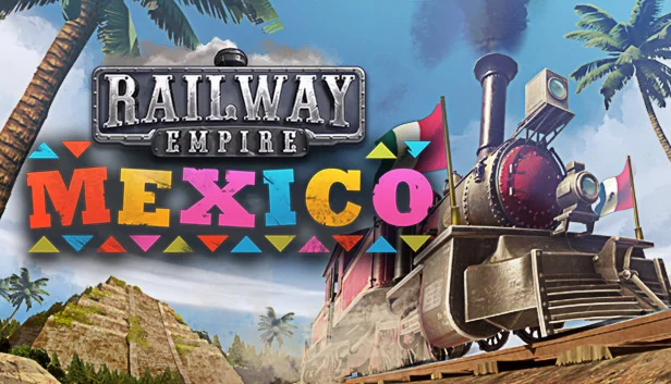 Railway Empire - Mexico Steam Global + RU/CIS РФ/СНГ
