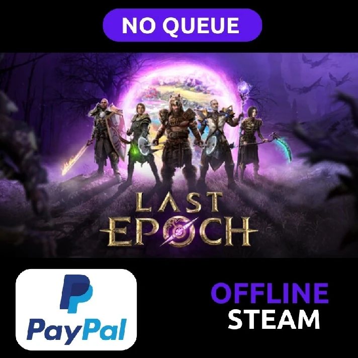 Last Epoch | Steam Offline | NO QUEUE | PAYPAL