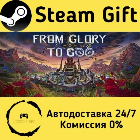  From Glory To Goo ???? Steam Gift РФ/КЗ/др. 